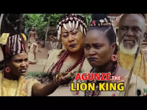 Movie: Agunze The Lion King Season 4 (2019) Starring: Chizzy Alichi